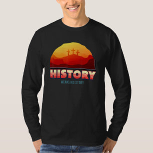 Geschiedenis betekent zijn verhaal Jezus Geschiede T-shirt