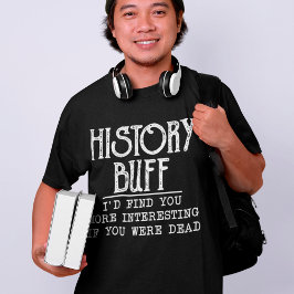 Geschiedenis Buff Funny Teacher Historian T-shirt