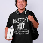Geschiedenis Buff Funny Teacher Historian T-shirt
