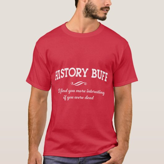 Geschiedenis Buff grappige grap T-shirt (Voorkant)