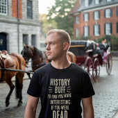 Geschiedenis Buff historicus historische memorabil T-shirt