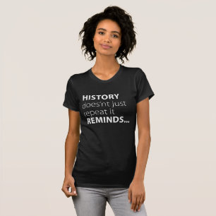Geschiedenis herinnert t-shirt