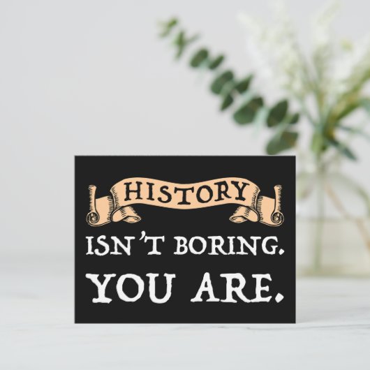 Geschiedenis is niet vervelend - je bent briefkaart (Staand voorkant)