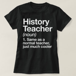 Geschiedenis Leraar Definitie Terug School Eerste T-shirt