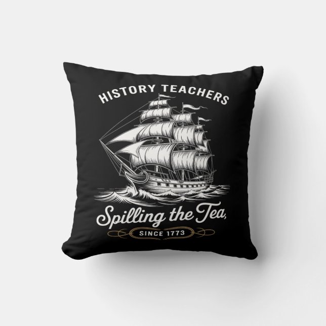 Geschiedenis Leraar Funny Gezegde Spilling Tea sin Kussen (Voorkant)