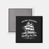 Geschiedenis Leraar Funny Gezegde Spilling Tea sin Magneet (Voorkant / Achterkant)