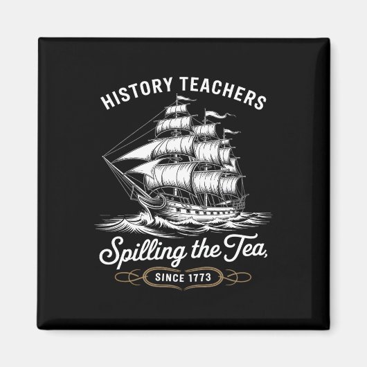 Geschiedenis Leraar Funny Gezegde Spilling Tea sin Magneet (Voorkant)