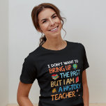 Geschiedenis Leraar Humor Tri-Blend Shirt<br><div class="desc">De tekst "I don't want to up the past but I am a history leraar" is een kleurrijke typografie met een wereldbol,  boeken en lamp. #history #teacher #school #historian #wereldbol #humor #modern #colorful #fun #gifts #typography #clothing #apparel</div>