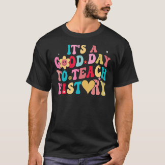 Geschiedenis Leraar Retro Groovy een goede dag om T-shirt