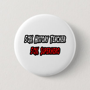 Geschiedenis leraar / superheld ronde button 5,7 cm