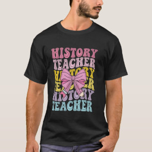 Geschiedenis Leraar Waardering Historicus Terug na T-shirt