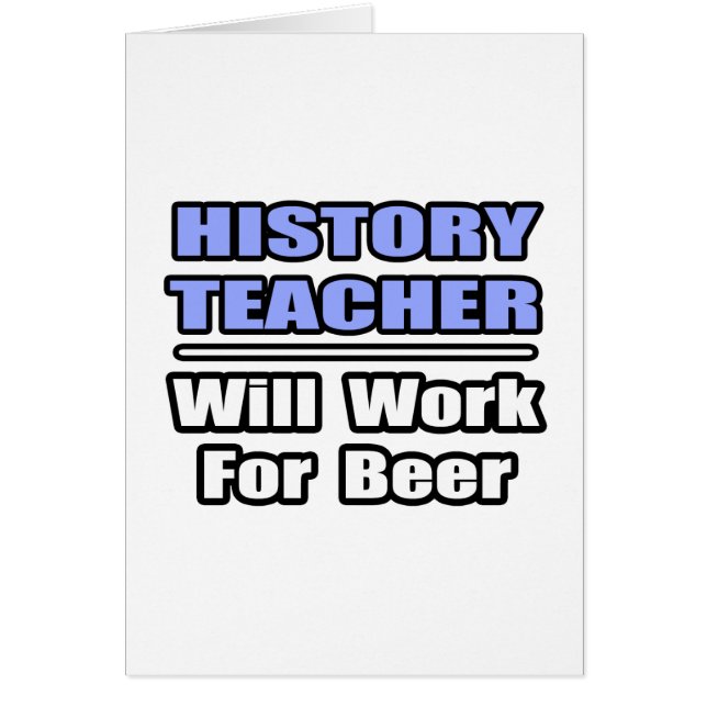 Geschiedenis leraar...zal werken voor bier (Voorkant)