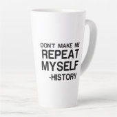 GESCHIEDENIS MAAKT DAT IK MIJZELF HERHAAL LATTE MOK (Rechterhoek)