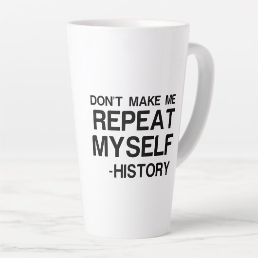 GESCHIEDENIS MAAKT DAT IK MIJZELF HERHAAL LATTE MOK (Rechterhoek)