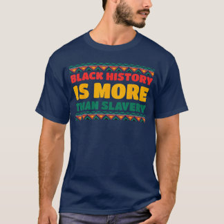 geschiedenis maand is meer dan slavernij Afrikaans T-shirt