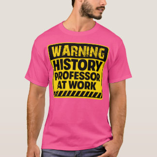 Geschiedenis professor aan het werk t-shirt