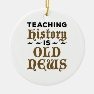 Geschiedenis van leraren Geschiedenis is oud nieuw Keramisch Ornament