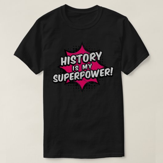 Geschiedenis van Mijn Superpower T-shirt (Design voorkant)