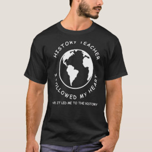 geschiedenisleraar Ik volgde mijn leraar hartschoo T-shirt