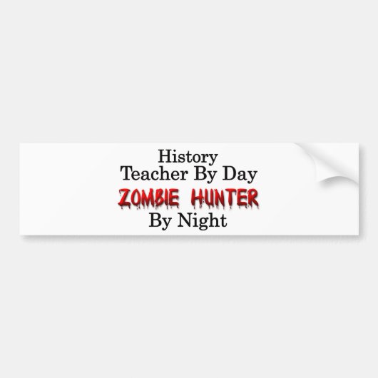 geschiedenisleraar/Zombie Hunter Bumpersticker (Voorkant)