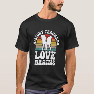 Geschiedenisleraren houden van hersenen Funny Hall T-shirt