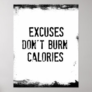 Geschiktheid: Excuses branden geen Calories Quote Poster