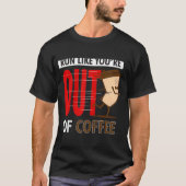 Geschiktheid loopt weg alsof je geen koffie meer h t-shirt (Voorkant)
