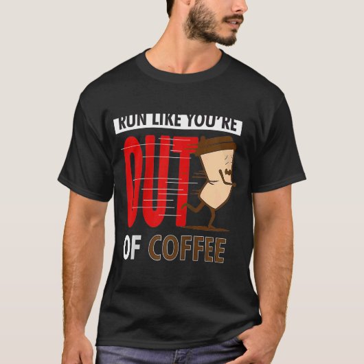 Geschiktheid loopt weg alsof je geen koffie meer h t-shirt (Voorkant)