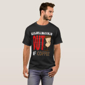 Geschiktheid loopt weg alsof je geen koffie meer h t-shirt (Voorkant volledig)