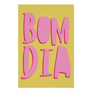Geschmackvolles Poster; Bom Dia = Guten Morgen Perfect Poster