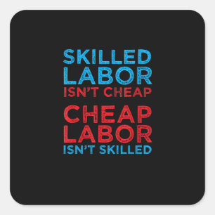 Geschoolde arbeid is geen goedkope arbeid is geen vierkante sticker