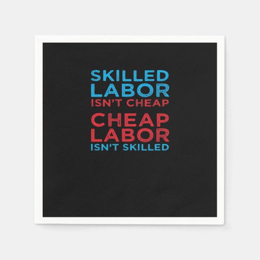 Geschoolde arbeid is geen goedkope arbeidsgeschenk servet (Voorkant)