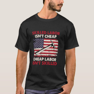 Geschoolde arbeid is niet goedkoop - Dag van de Ar T-shirt