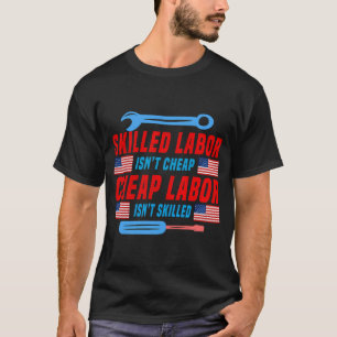 Geschoolde arbeid is niet goedkoop. Goedkope arbei T-shirt