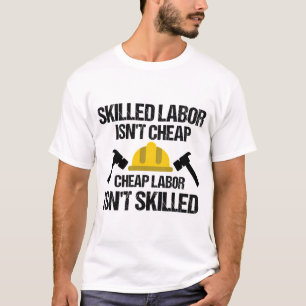 Geschoolde arbeid is niet goedkoop. Goedkope arbei T-shirt