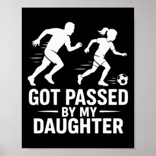 Geschopt door mijn dochter Funny Voetbal Vader Poster