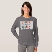 "Geschud, niet geroerd." T-shirt (Voorkant volledig)