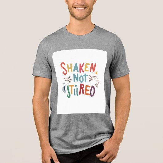 "Geschud, niet geroerd." Tri-Blend Shirt (Voorkant)
