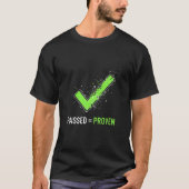 Geslaagd Staat Gelijk Aan Bewezen Software Testen T-shirt (Voorkant)