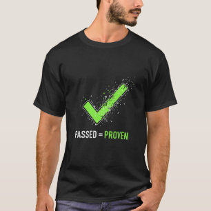 Geslaagd Staat Gelijk Aan Bewezen Software Testen T-shirt