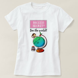 Geslaagd succes - zie de wereld motivatie grappigh t-shirt