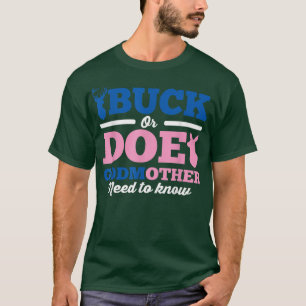 Geslacht Buck of Doe Godmoeder moet weten T-shirt