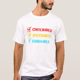 Geslacht gevaccineerd cafeïneerd met gegraduleerd  t-shirt