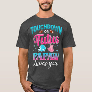 Geslacht Maak contact met de huid of tutus papaw T-shirt