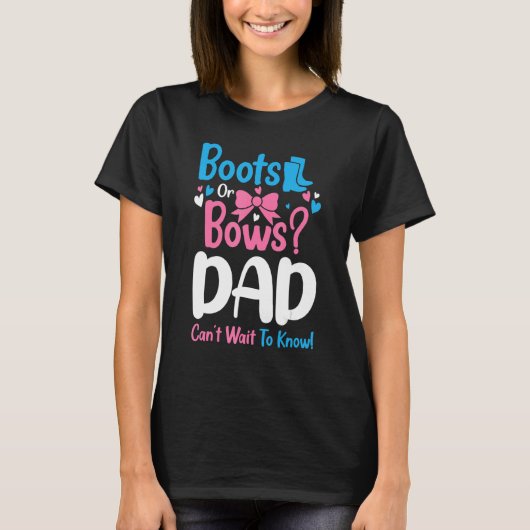 Geslacht onthullen Boots of Bows dad Baby bekendma T-shirt (Voorkant)