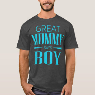 Geslacht onthullen Grote Mummy zegt dat Boy Matchi T-shirt