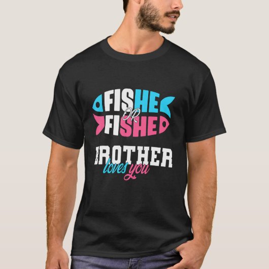 Geslacht onthullen ideeën vis of fishe BROTHER hou T-shirt (Voorkant)