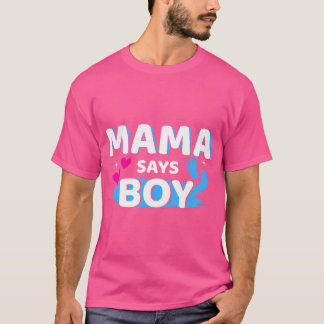 Geslacht onthullen Mama Zegt Boy Matching Family B T-shirt