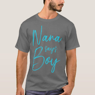 Geslacht onthullen nana zegt jongen die familie ba t-shirt