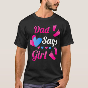 Geslacht onthullen papa zeggen meisje Baby onthull T-shirt